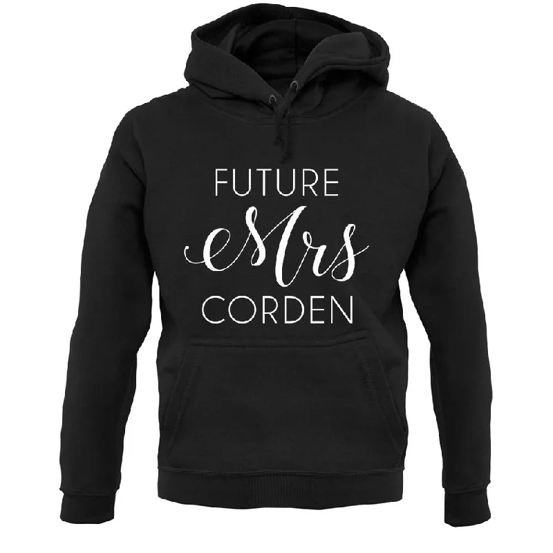 Future Mrs Corden Unisex Hoodie Hoodie with Strings Custom Fit Adjustable